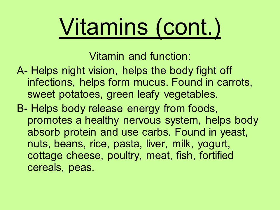 Vitamins (cont.) Vitamin and function: