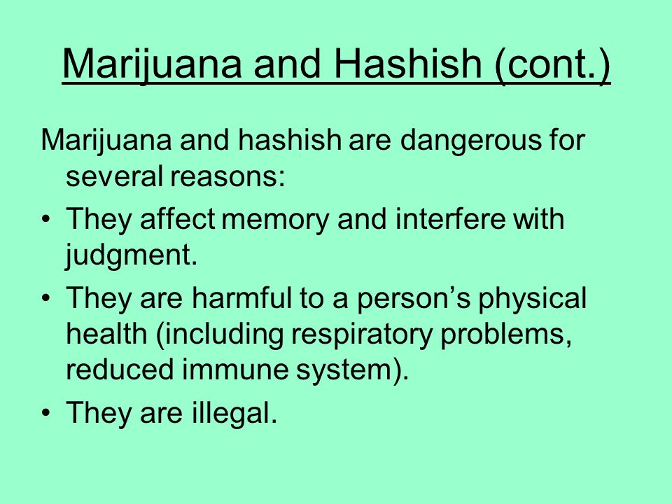 Marijuana and Hashish (cont.)
