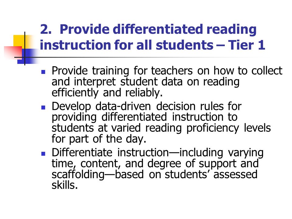 2. Provide differentiated reading instruction for all students – Tier 1