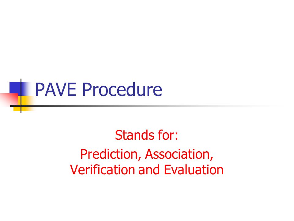 Stands for: Prediction, Association, Verification and Evaluation