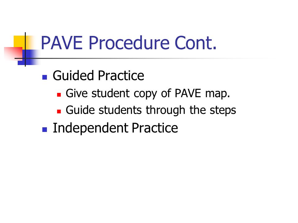 PAVE Procedure Cont. Guided Practice Independent Practice