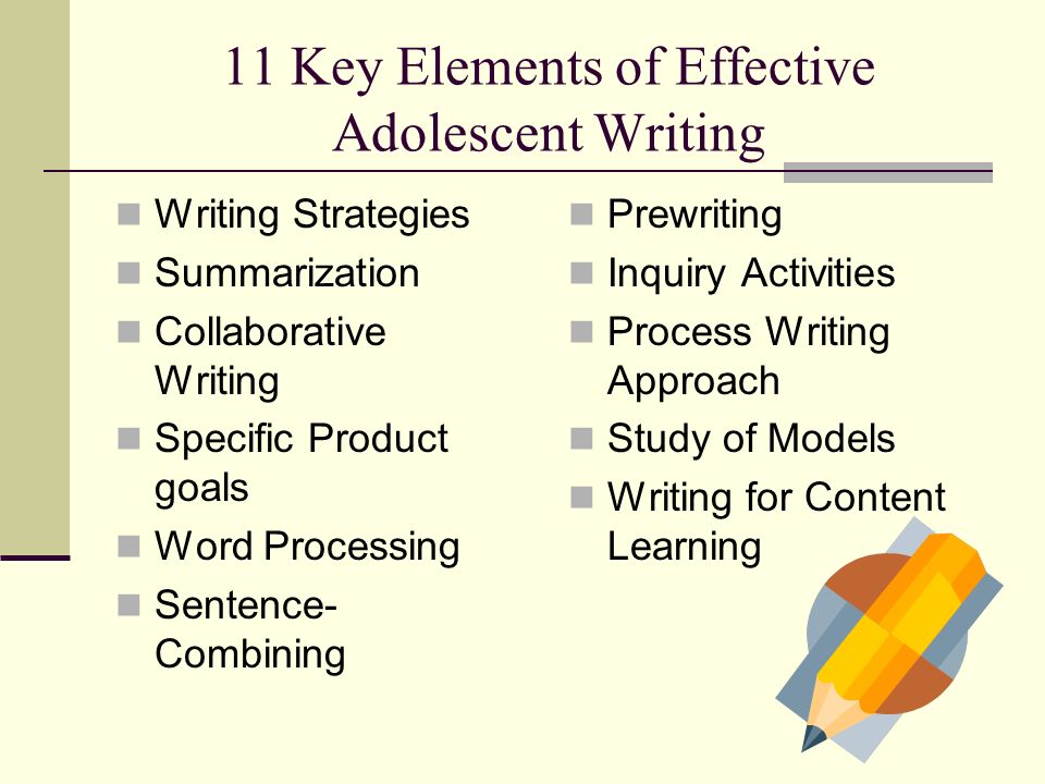 11 Key Elements of Effective Adolescent Writing