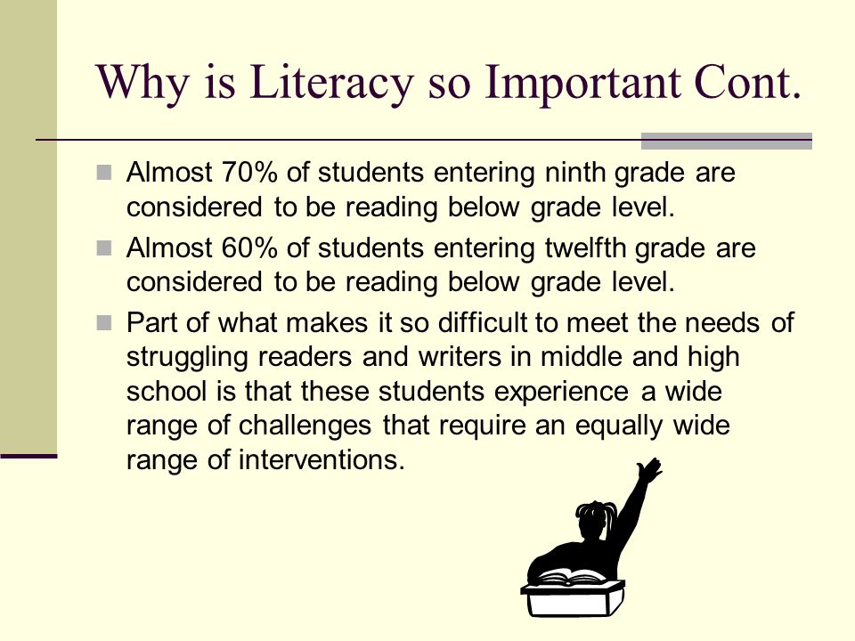Why is Literacy so Important Cont.