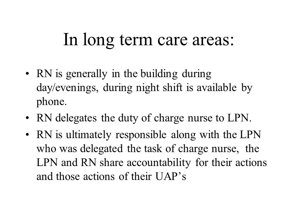 In long term care areas: