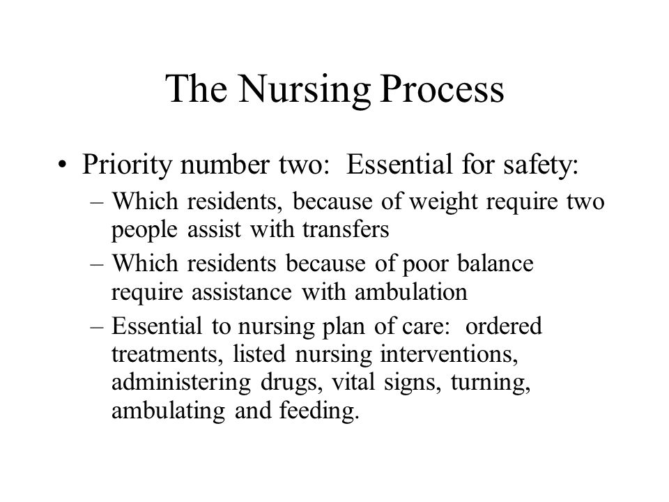 The Nursing Process Priority number two: Essential for safety: