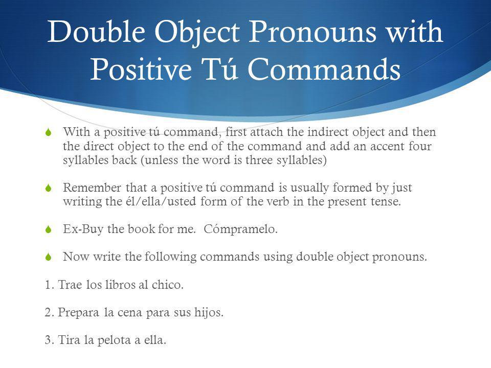 Double Object Pronouns with Positive Tú Commands