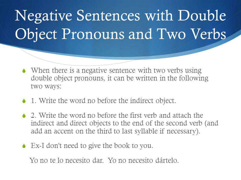 Negative Sentences with Double Object Pronouns and Two Verbs