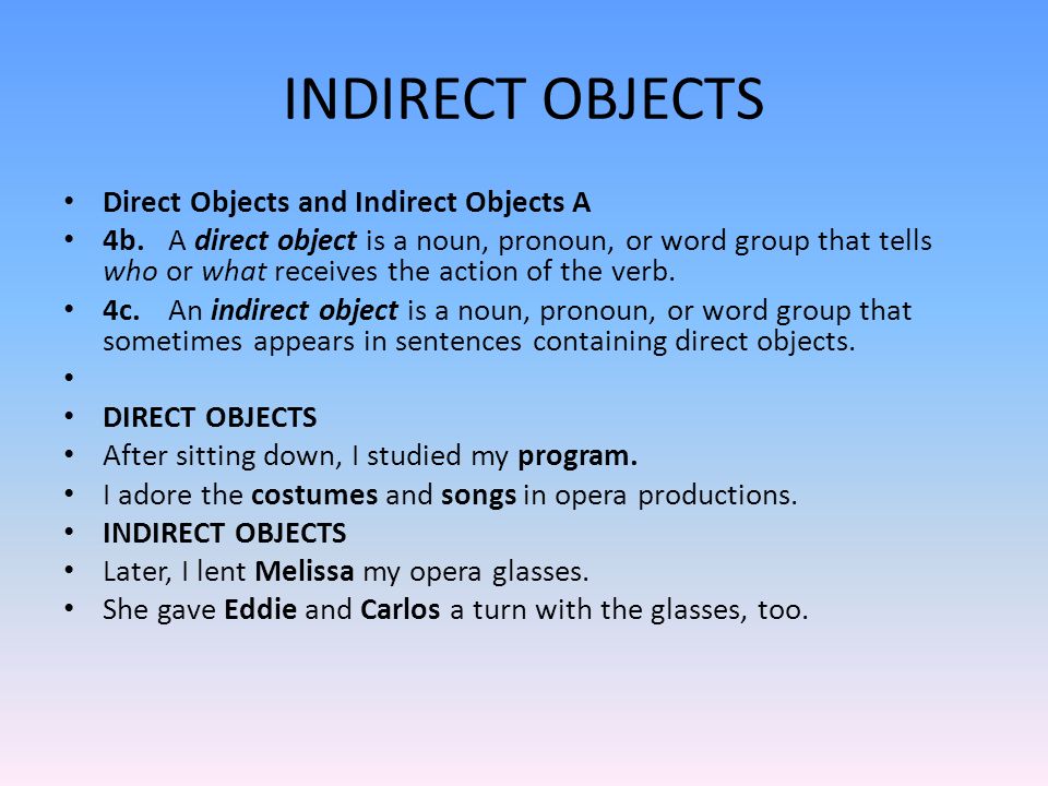 INDIRECT OBJECTS Direct Objects and Indirect Objects A