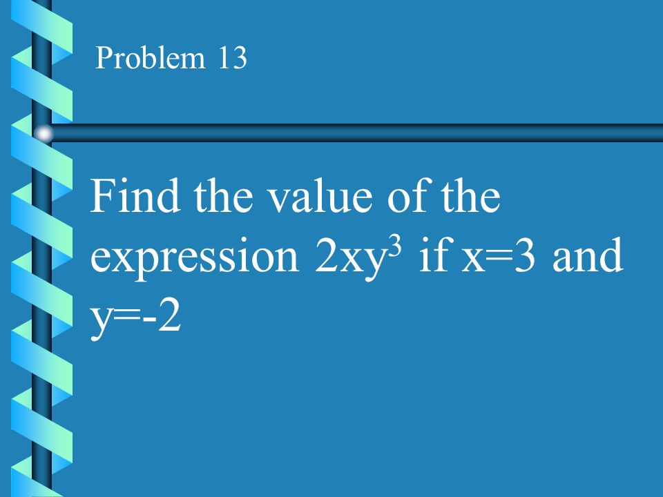 Find the value of the expression 2xy3 if x=3 and y=-2