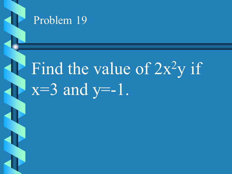 Find the value of 2x2y if x=3 and y=-1.