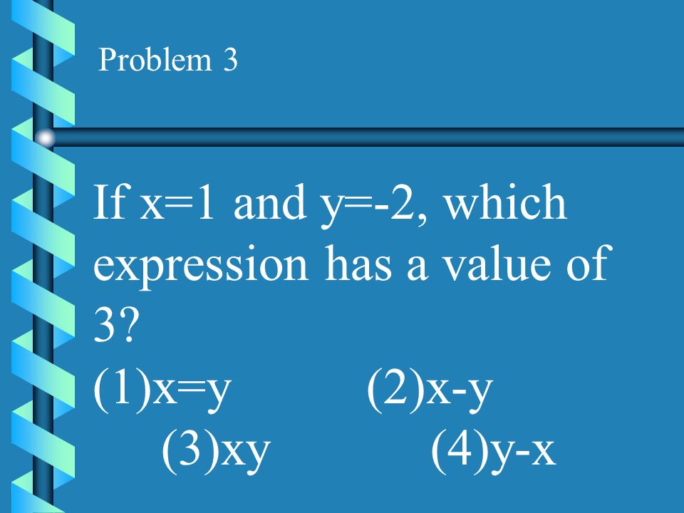 If x=1 and y=-2, which expression has a value of 3