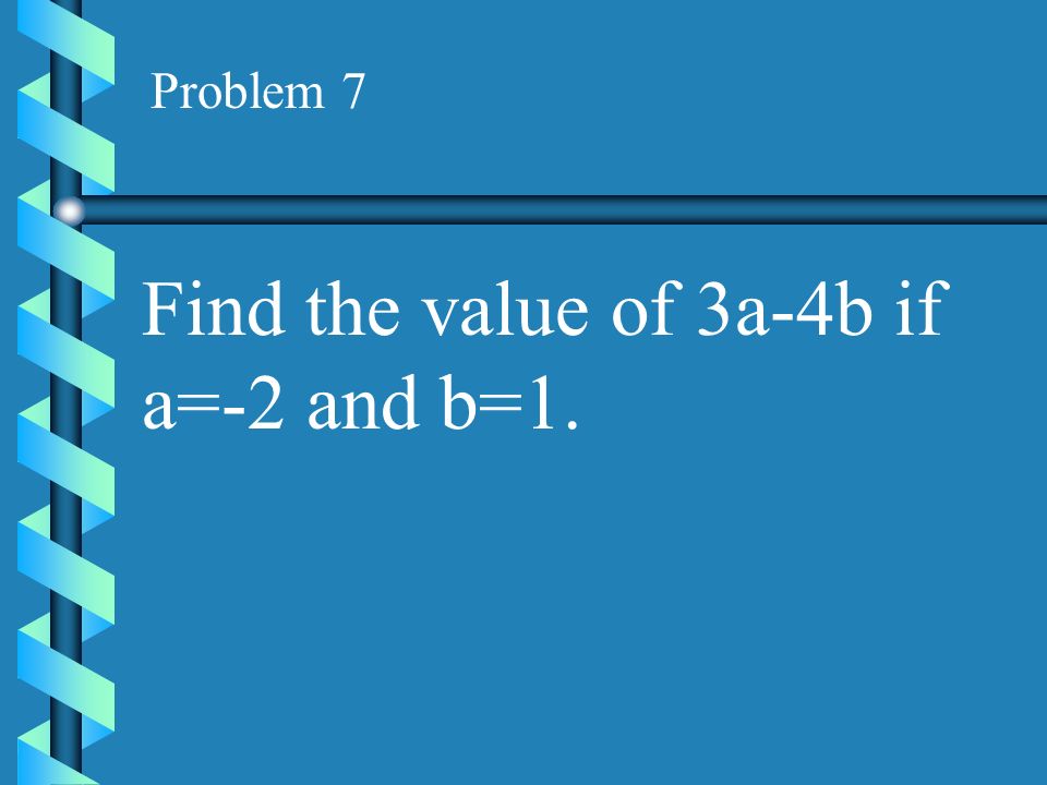 Find the value of 3a-4b if a=-2 and b=1.