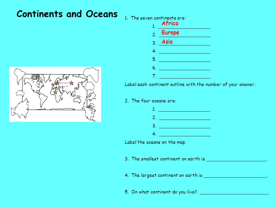 Continents and Oceans Africa Europe Asia 1. The seven continents are: