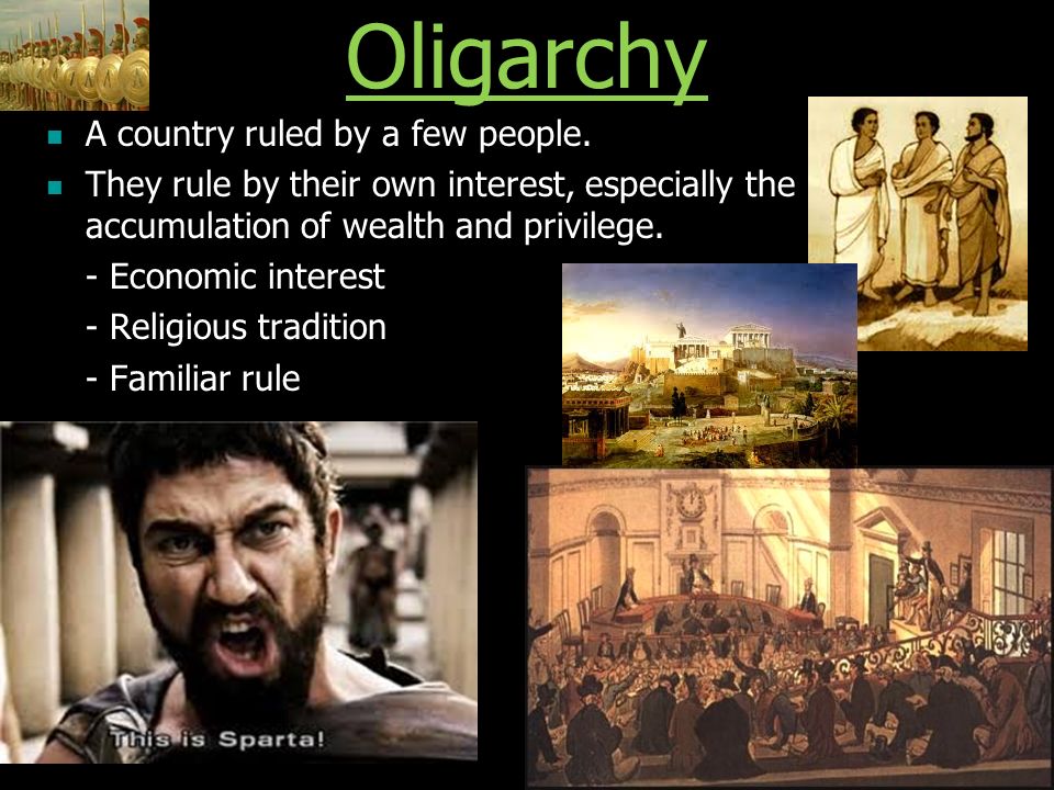 Oligarchy A country ruled by a few people.