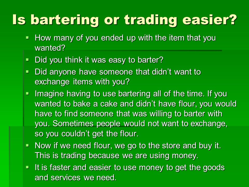 Is bartering or trading easier