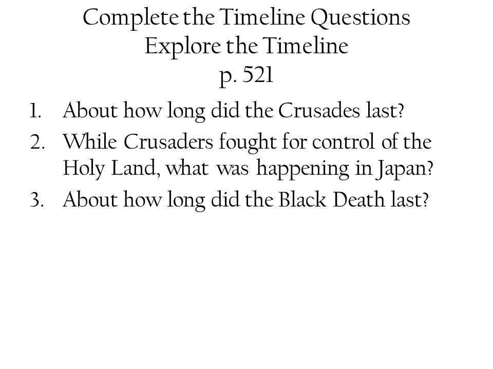 Complete the Timeline Questions Explore the Timeline p. 521