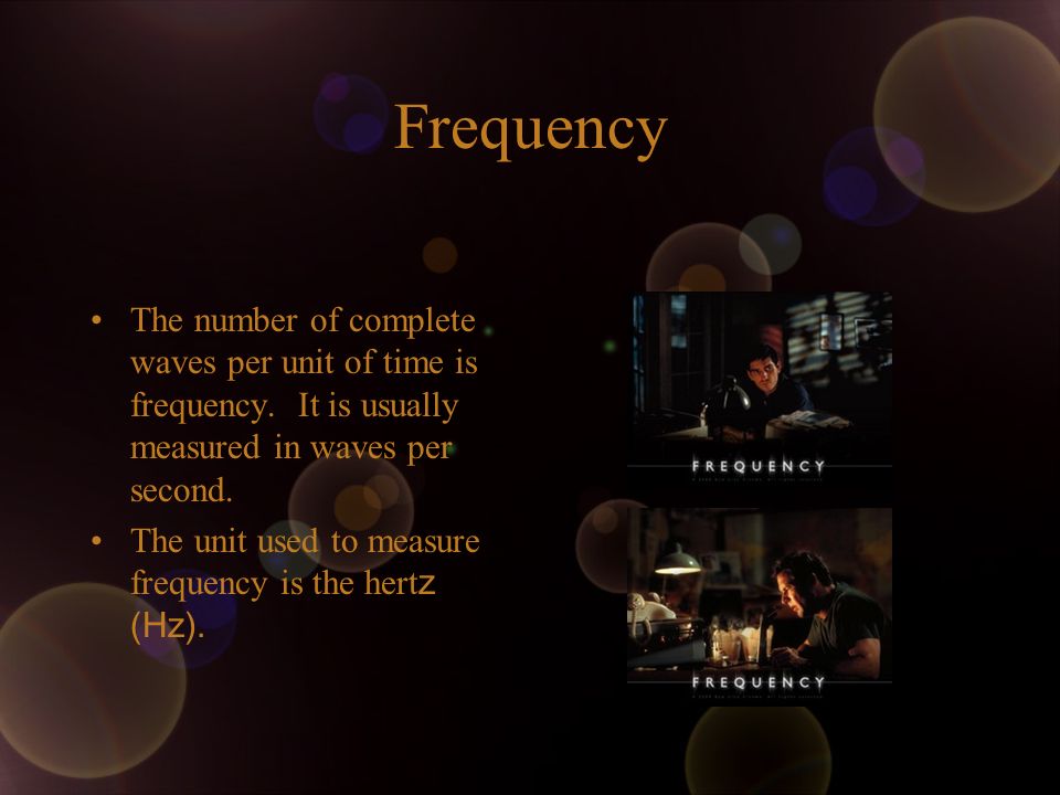 Frequency The number of complete waves per unit of time is frequency. It is usually measured in waves per second.