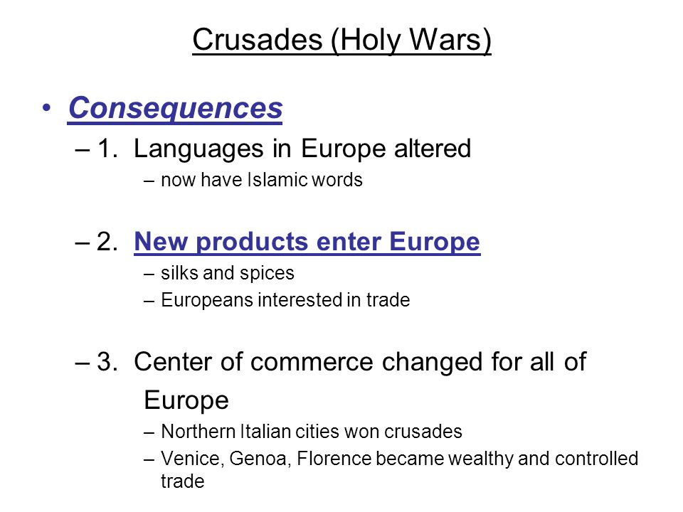 Crusades (Holy Wars) Consequences 1. Languages in Europe altered