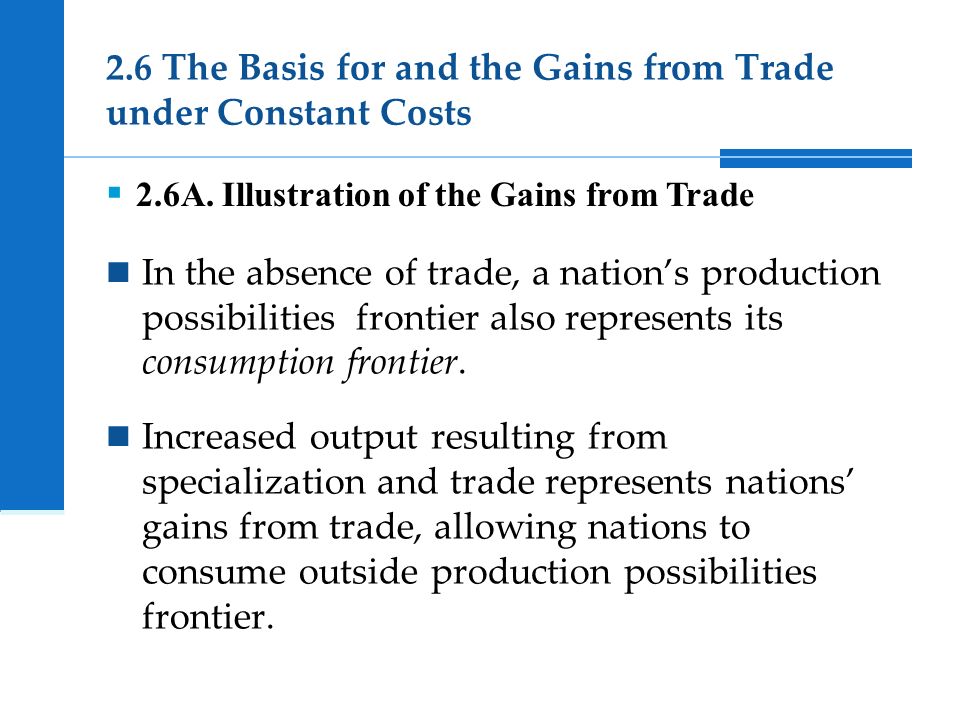 2.6 The Basis for and the Gains from Trade under Constant Costs