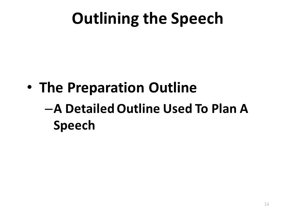 Outlining the Speech The Preparation Outline