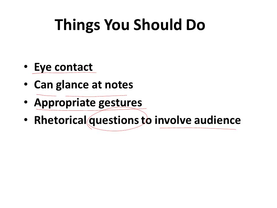 Things You Should Do Eye contact Can glance at notes