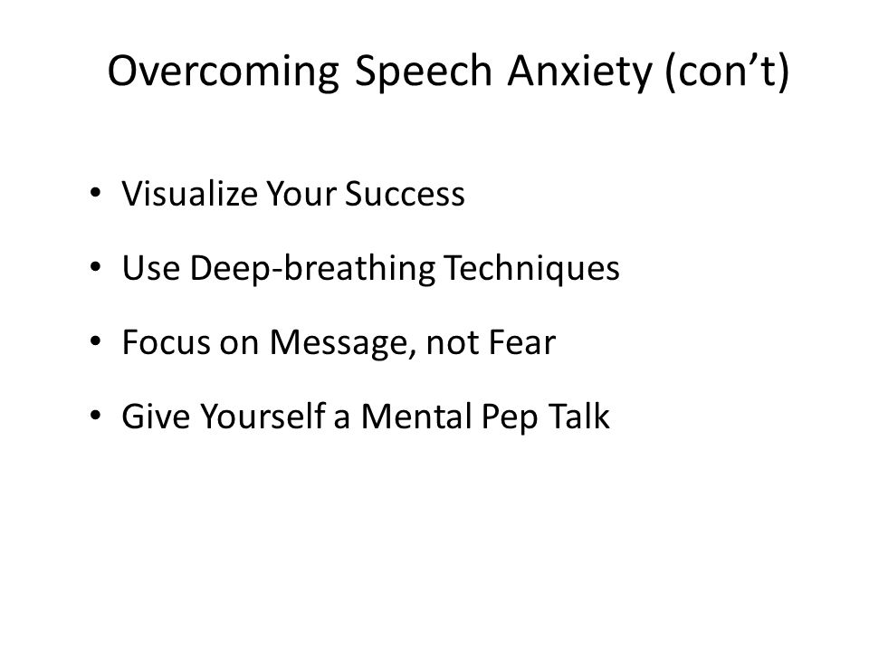 Overcoming Speech Anxiety (con’t)