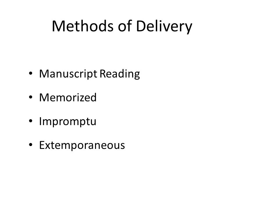 Methods of Delivery Manuscript Reading Memorized Impromptu