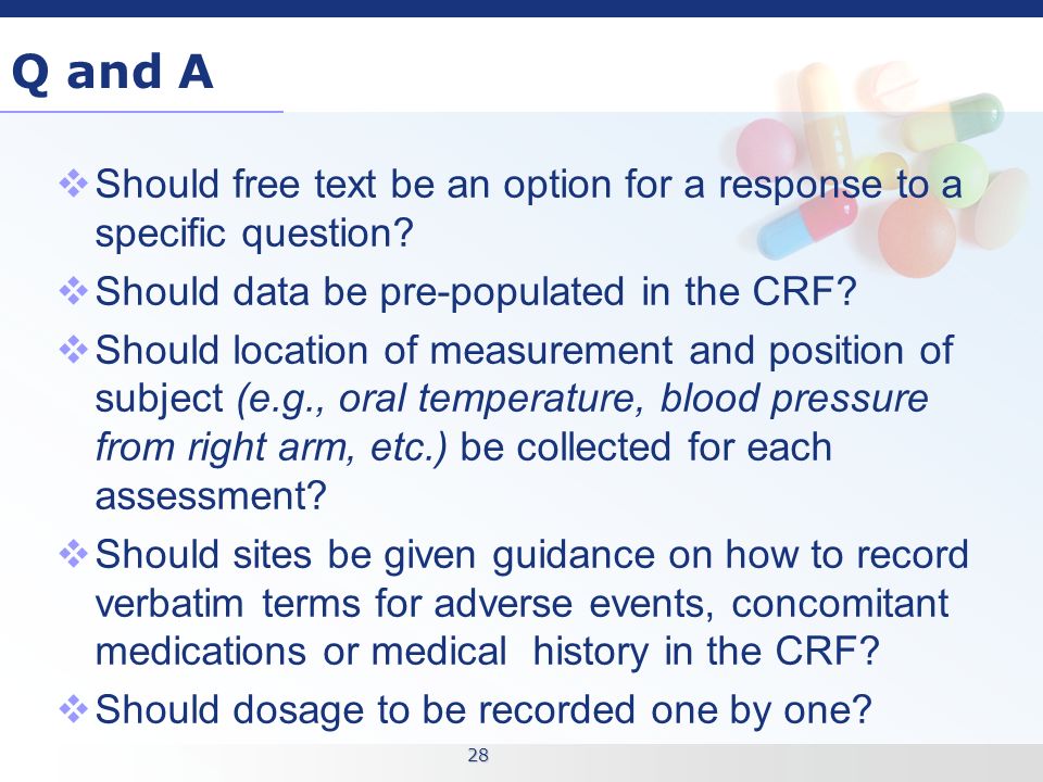 Q and A Should free text be an option for a response to a specific question Should data be pre-populated in the CRF