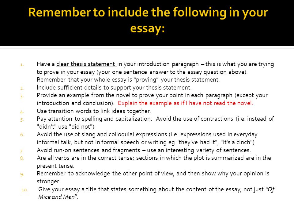 Remember to include the following in your essay: