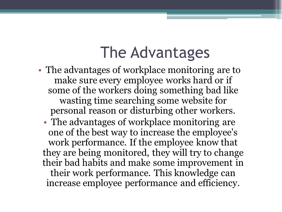 The Advantages And Disadvantages Of Monitoring At Work - ppt download