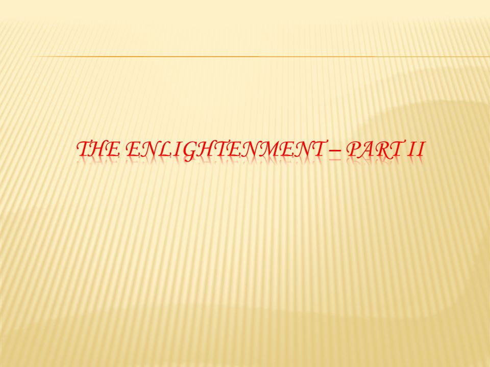 The Enlightenment – Part II