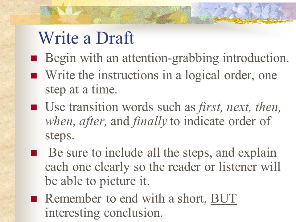 Write a Draft Begin with an attention-grabbing introduction.