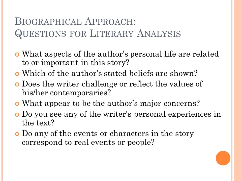 Biographical Approach: Questions for Literary Analysis