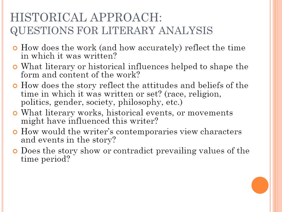 HISTORICAL APPROACH: QUESTIONS FOR LITERARY ANALYSIS