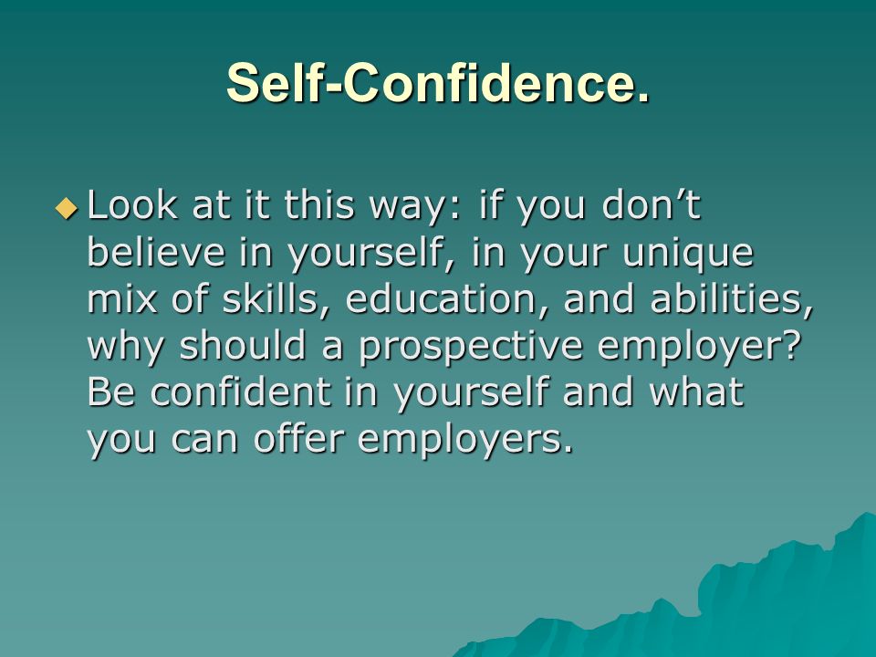 Self-Confidence.