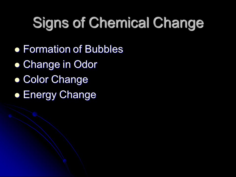Signs of Chemical Change