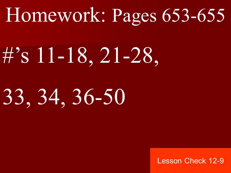 #’s 11-18, 21-28, 33, 34, Homework: Pages
