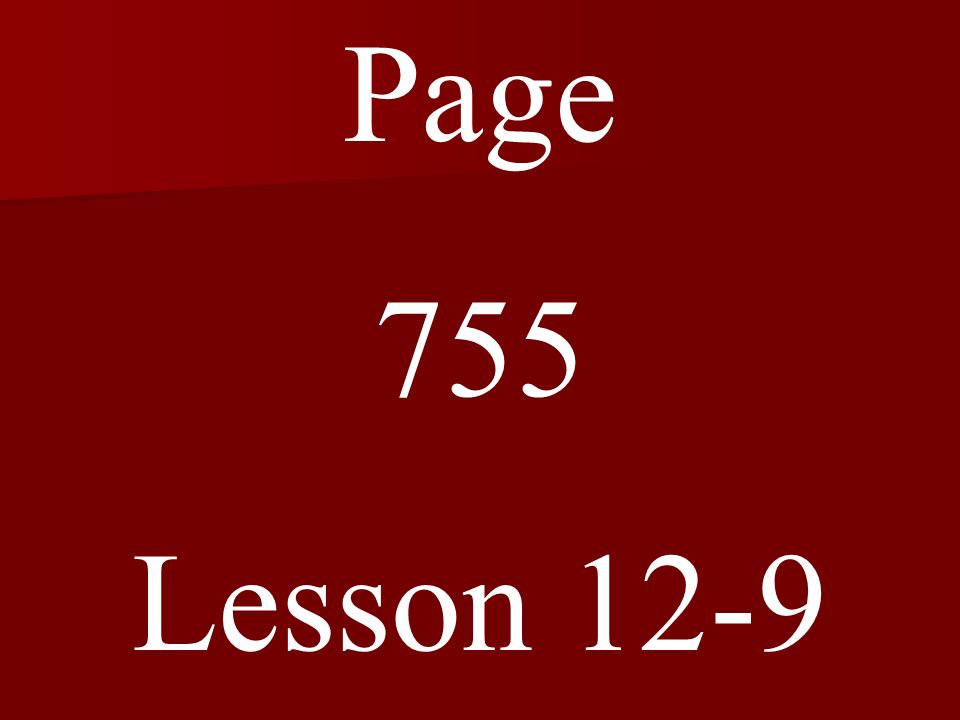 Page 755 Lesson 12-9