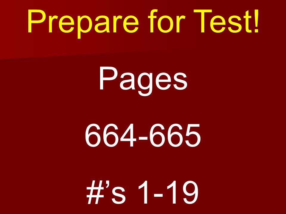 Prepare for Test! Pages #’s 1-19