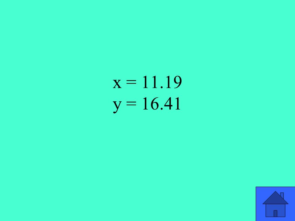 x = y = 16.41