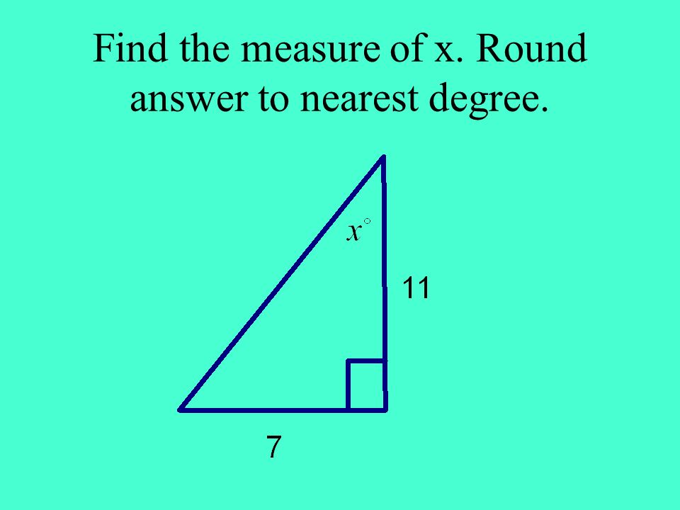 Find the measure of x. Round answer to nearest degree.