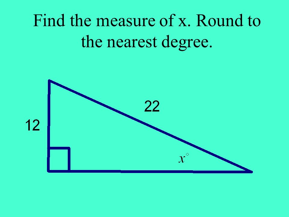 Find the measure of x. Round to the nearest degree.