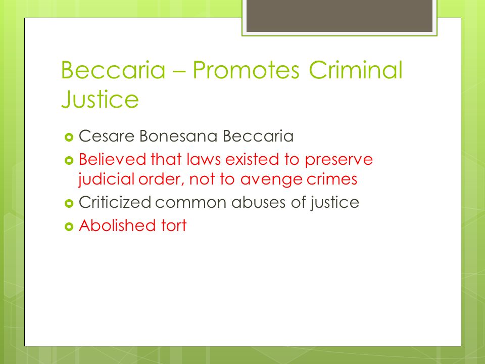 Beccaria – Promotes Criminal Justice