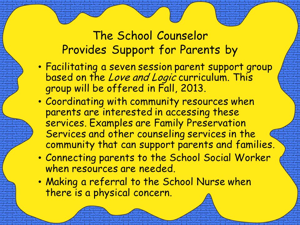 The School Counselor Provides Support for Parents by