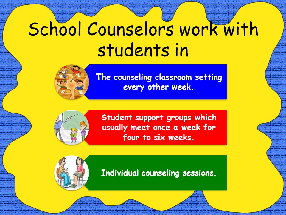 School Counselors work with students in