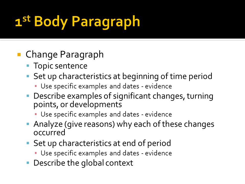 1st Body Paragraph Change Paragraph Topic sentence