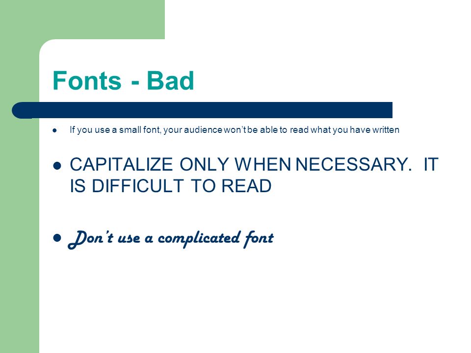 Fonts - Bad CAPITALIZE ONLY WHEN NECESSARY. IT IS DIFFICULT TO READ