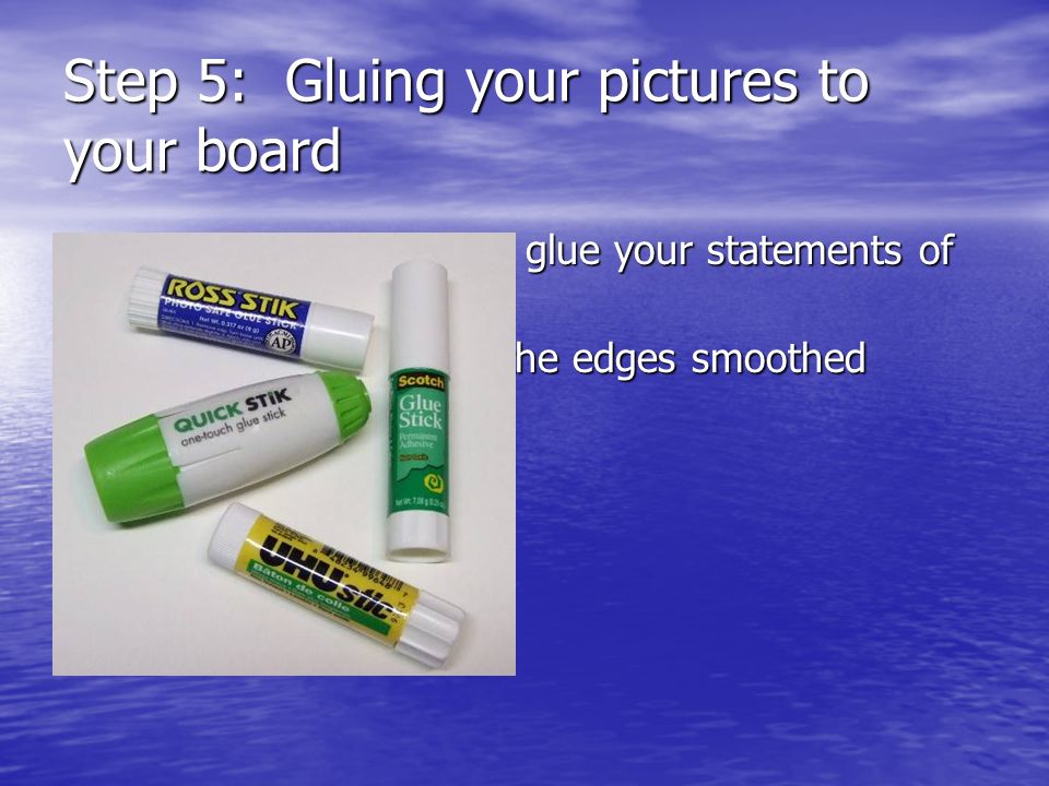 Step 5: Gluing your pictures to your board