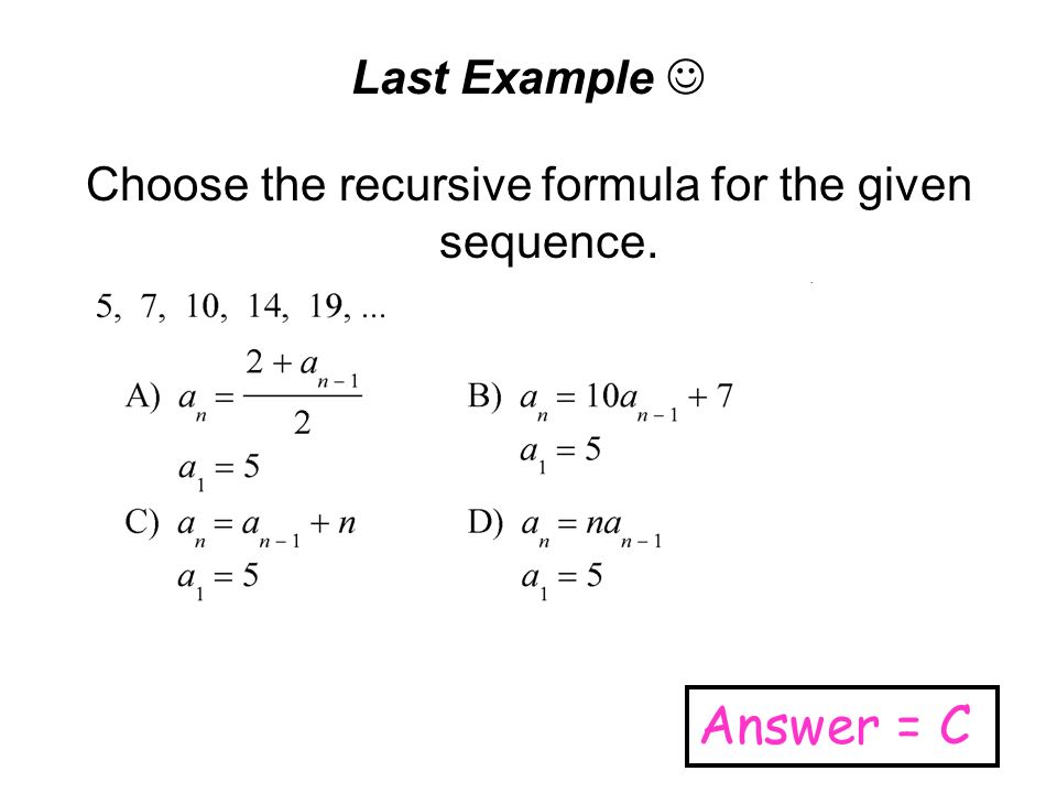 Choose the recursive formula for the given sequence.