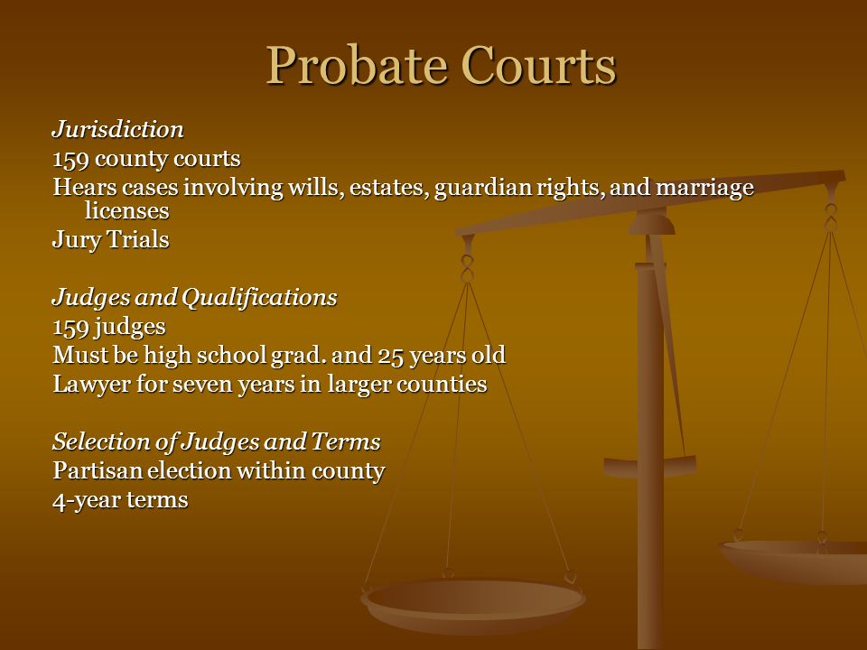 Probate Courts Jurisdiction 159 county courts